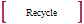 Recycle